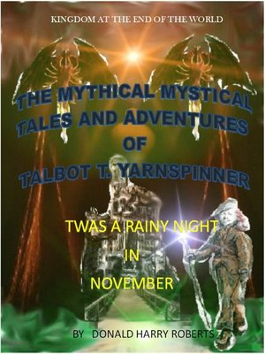 cover image of The Mythical Mystical Tales and Adventures of Talbot T. Yarnspinner. On a Rainy November Night